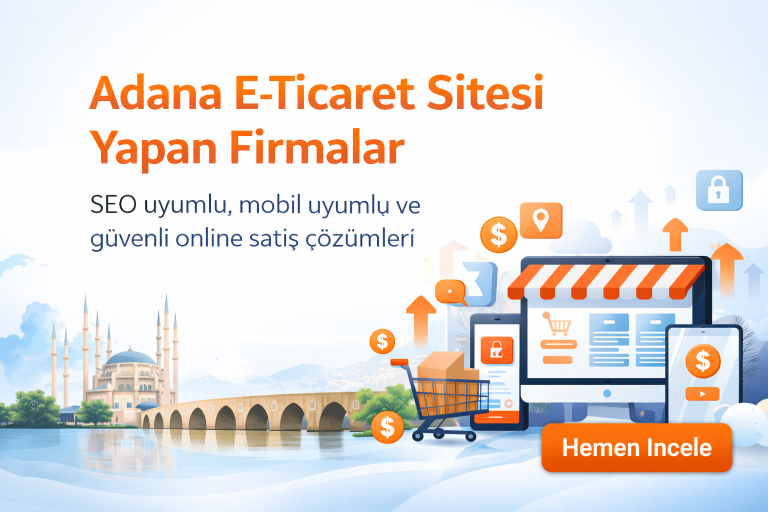 Adana E-Ticaret Sitesi Yapan Firmalar
